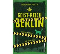 Geisterreich Berlin: Miezen, Mieter und Mimosen | Ein Geisterkrimi mit Humor und Spannung