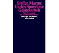 Geistesarbeit: Eine Praxeologie der Geisteswissenschaften