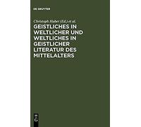 Geistliches in Weltlicher Und Weltliches in Geistlicher Literatur Des Mittelalters Burghart Wachinger, Christoph Huber, Hans-Joachim Ziegeler (Auteur)