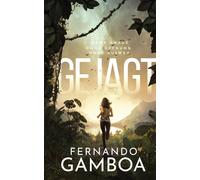 Gejagt: Ein Thriller Im Herz Der Finsternis