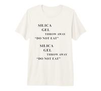 Gel de silice - Ne Pas Manger : Jeter Ironic Meme T-Shirt Haut de Gamme