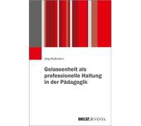 Gelassenheit als professionelle Haltung in der Pädagogik - Jörg Mußmann - Juventa Verlag - ebook (ePub) - Livre