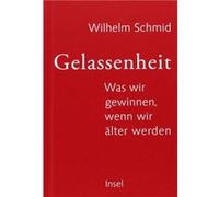 Gelassenheit. Was wir gewinnen, wenn wir älter werden | Wilhelm Schmidt-Thome´ Wilhelm Schmidt-Thome´ (Auteur)
