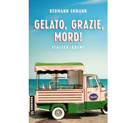 Gelato, Grazie, Mord!: Italien-Krimi