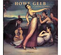 Gelb,Howe & a Band of Gypsies - Alegrias [Import]