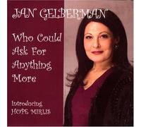 Gelberman, Jan - Who Could Ask for Anything More