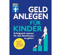 Geld anlegen für Kinder: Erfolgreich sparen für den Nachwuchs - so geht's