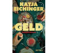 Geld »Großartig! Ein zeitgenössisches, komplexes Bild unserer Welt. Nur warum kommt mir der Popstar so bekannt vor?« Adam Clayton, U2 - Katja Eichinger - Heyne Verlag - ebook (ePub) - Livre