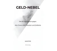 Geld-Nebel: Das 30-Tage-System gegen Abo-Chaos, stille Fixkosten und Geldlecks