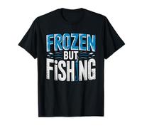 Gelé mais Pêchant Pêcheur sur Glace Lac Pêche T-Shirt