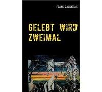 Gelebt wird ZweimalAlso noch mal von Vorn - Frank Zacharias - Books on Demand GmbH - Livre en Anglais Frank ZachariasFrank Zacharias (Auteur)