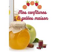 Gelées et Confitures: Carnet de recettes à remplir : Gelées et Confitures, format A4, livre broché