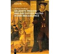 Gelehrte Medizin Und Ärztlicher Alltag In Der Renaissance