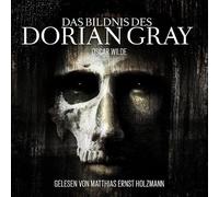 Gelesen Von Matthias Ernst Holzmann - Das Bildnis des Dorian Gray