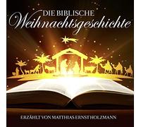 Gelesen Von Matthias Ernst Holzmann - Die Weihnachtsgeschichte [Import]