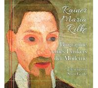 Rainer Maria Rilke – Biographie d'un lyriste de la moderne – CD