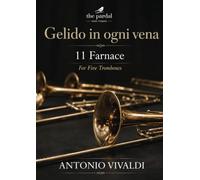 Gelido in ogni vena 11 Farnace For Five Trombones: ANTONIO VIVALDI