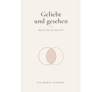 GELIEBT UND GESEHEN: Mein Ich. Sein Du. Gottes Wir.