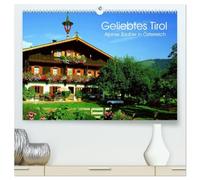 Geliebtes Tirol. Alpiner Zauber in Österreich (hochwertiger Premium Wandkalender 2026 DIN A2 quer), Kunstdruck in Hochglanz: Eine Reise in die bezaubernden Täler und Höhen von Tirol