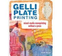 Gelli Plate Printing by Joan Bess Joan Bess (Auteur)