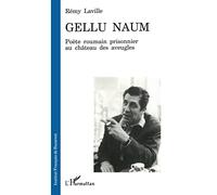 Gellu Naum: Poète roumain, prisonnier au château des aveugles