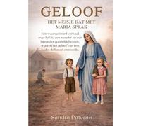 GELOOF: HET MEISJE DAT MET MARIA SPRAK