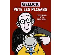 Philippe Geluck – Geluck pète les plombs – Casterman