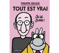Philippe Geluck – Tout est vrai – Cartonné – Casterman
