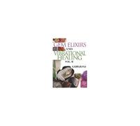 Gem Elixirs And Vibrational Healing Volume Ii