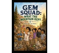 Gem Squad: What the Mountain Kept.: Slow eyes see more.