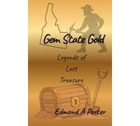 Gem State Gold: Legends of Lost Treasure