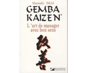 Gemba Kaizen, l'art de manager avec bon sens