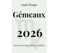 Gémeaux 2026: L'astro sans bullshit