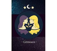 Gémeaux: Journal / Carnet de notes de 100 pages lignées / Original pour offrir à un Gémeaux / Signes astrologiques / Cadeau Noël Anniversaire / Famille Amis / Format moyen : 15,24 x 22,86