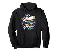 Gémeaux Vous ne Savez jamais Quelle Version Vous obtiendrez Sweat à Capuche