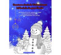 Gemeinsam durch die Weihnachtszeit Malbuch für die ganze Familie: Weihnachtliche Szenen in zwei Schwierigkeitsgraden für gemeinsamen Malspaß