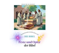 Gemeinsam entdecken wir die Bibel: Feste und Opfer in der Bibel