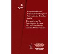 Gemeinsamkeit und Individualität in komplexen Netzwerken der deutschen Sprache: Datenanalyse auf der Grundlage der Korpora von Deutschlernern und deutschen Muttersprachlern
