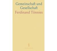 Gemeinschaft und Gesellschaft: Abhandlung des Communismus und des Socialismus als Empirischer Culturformen