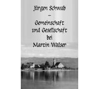 Gemeinschaft Und Gesellschaft Bei Martin Walser