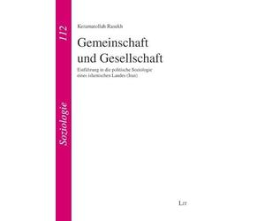 Gemeinschaft und Gesellschaft: Einführung in die politische Soziologie eines islamischen Landes (Iran)
