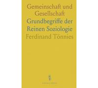 Gemeinschaft und Gesellschaft: Grundbegriffe der Reinen Soziologie