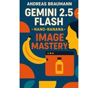 Gemini 2.5 Flash - nano-banana Image Mastery: The Ultimate Guide to Fast, Professional Product Images for Ecommerce and Marketing