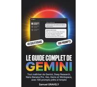 GEMINI 2026 LE GUIDE ULTIME: Maîtriser l'IA de Google, Veo, Nano Banana Pro, Deep Research, Gems et Workspace en 30 jours