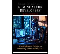 Gemini AI for Developers: The Ultimate Guide to Boosting Productivity 10x