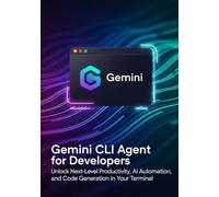 Gemini CLI Agent for Developers: Unlock Next Level Productivity, AI Automation, and Code Generation in Your Terminal