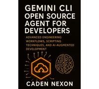 Gemini CLI Open Source Agent for Developers: Advanced Engineering Workflows, Scripting Techniques, and AI-Augmented Development