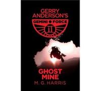 Gemini Force I Ghost Mine by M.G. Harris M G Harris, (Auteur)