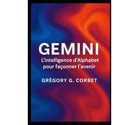 Gemini: L’intelligence d’Alphabet pour façonner l’avenir