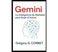 Gemini: La inteligencia del alfabeto para moldear el futuro
